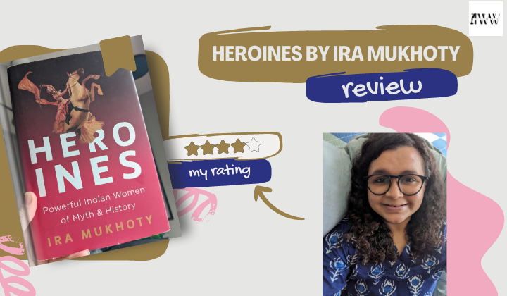 Heroines by Ira Mukhoty book review